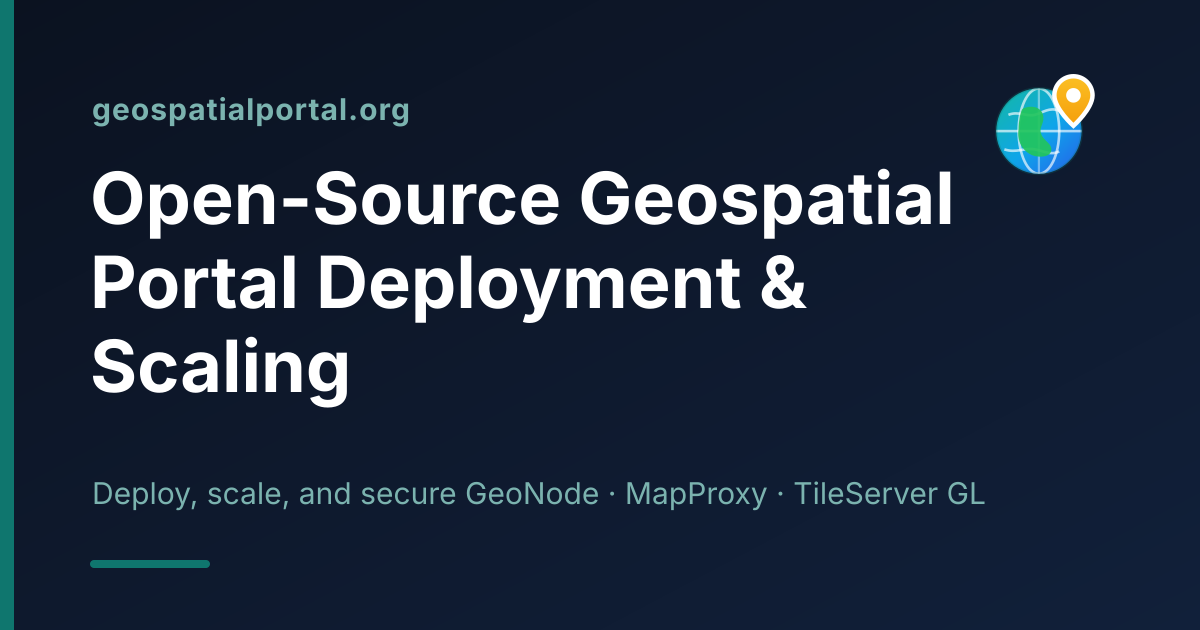 Open-Source Geospatial Portal Deployment & Scaling